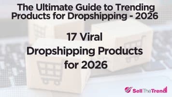  17 Viral Dropshipping Products for 2026 + The Ultimate Guide to Trending Products for Dropshipping