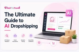 ai dropshipping with Sell The Trend