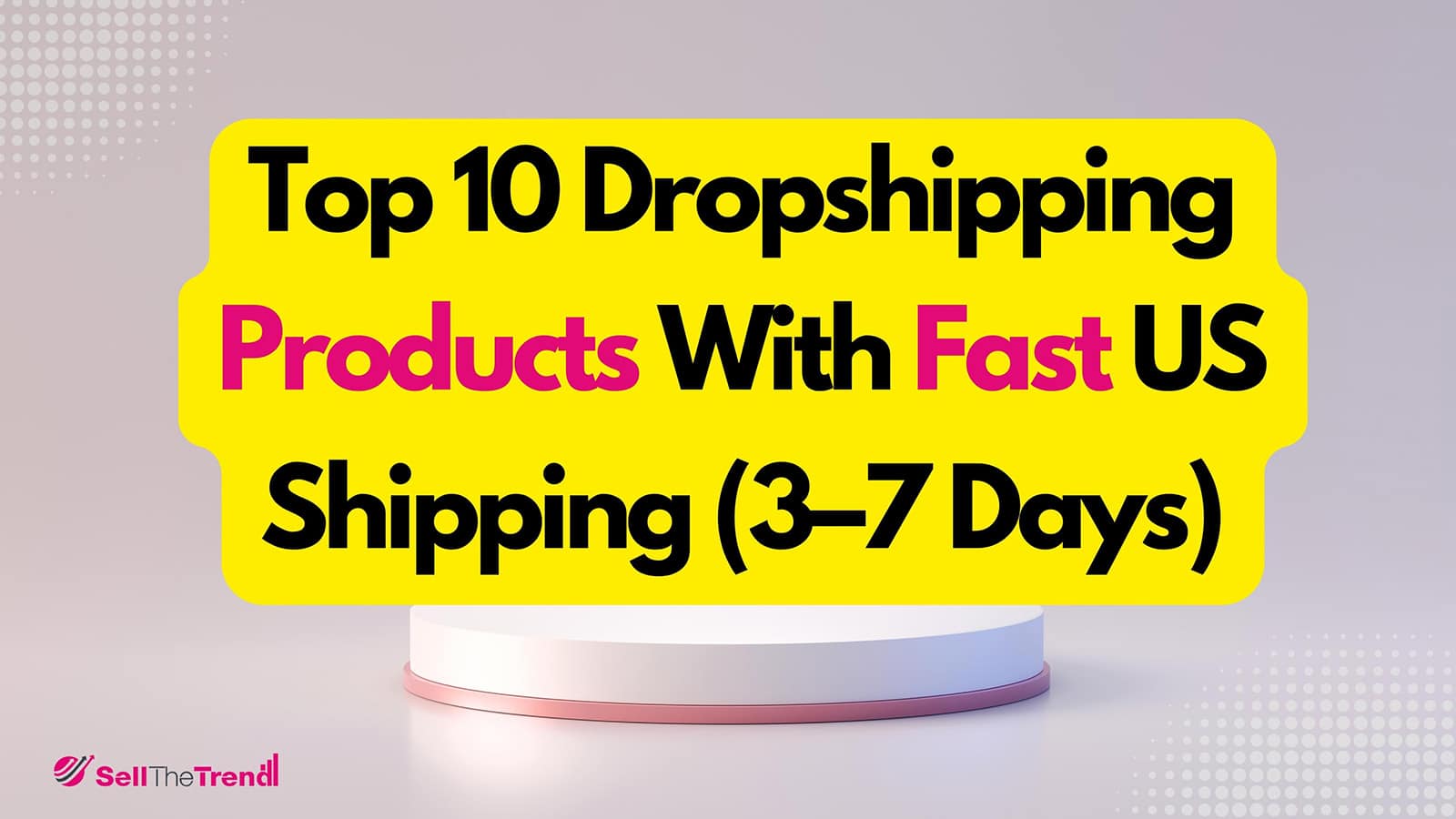 Top 10 Dropshipping Products With Fast US Shipping (3–7 Days)