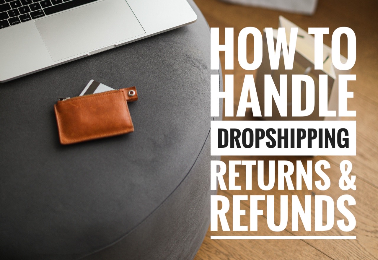 How to Handle Dropshipping Returns & Refunds